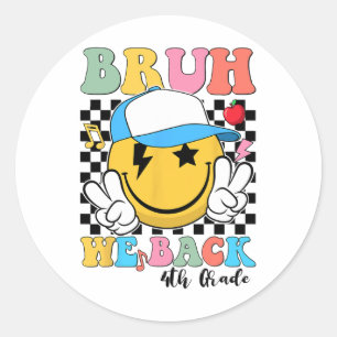 Bruh We zijn weer terug 4de Klas Terug naar School Ronde Sticker