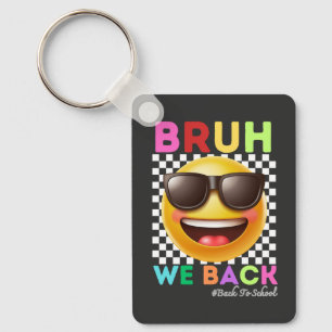 Bruh We Zijn Weer Terug Eerste Dag Van School Teru Sleutelhanger