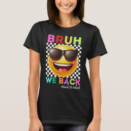 Bruh We Zijn Weer Terug Eerste Dag Van School Teru T-shirt