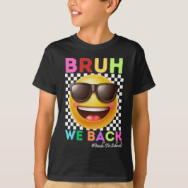 Bruh We Zijn Weer Terug Eerste Dag Van School Teru T-shirt