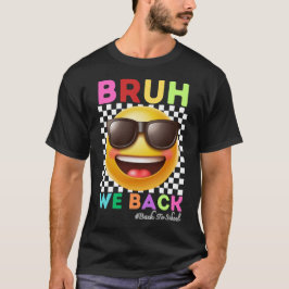 Bruh We Zijn Weer Terug Eerste Dag Van School Teru T-shirt