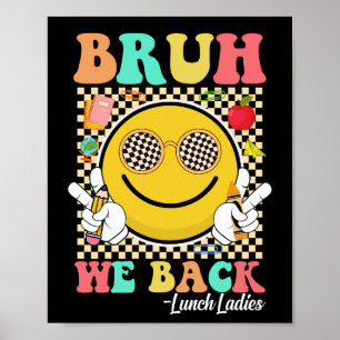 Bruh We Zijn Weer Terug Lunch Dames Schattig Groov Poster