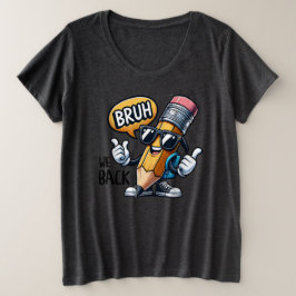 Bruh We Zijn Weer Terug, Terug Naar School Leraar  Grote Maat T-shirt