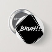 "Bruh" Word-ontwerp Ronde Button 5,7 Cm (Voorkant /achterkant)