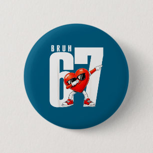Bruh zes zeven 67 meme cool Valentijnsdag tieners Ronde Button 5,7 Cm