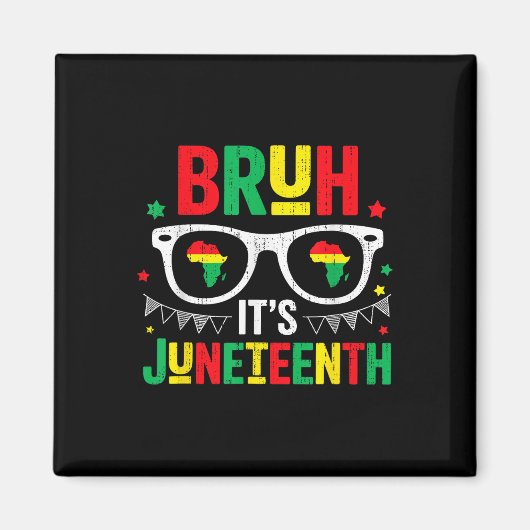 Bruh zijn Juneteenth Freedom 19 juni 1865 Afrikaan Magneet (Voorkant)