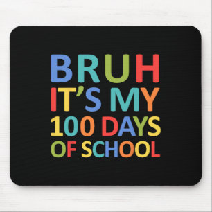 Bruh zijn mijn 100 dagen van school 100ste dag van muismat