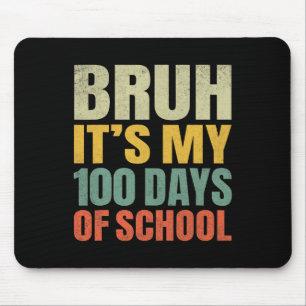 Bruh zijn mijn 100 dagen van school 100ste dag van muismat