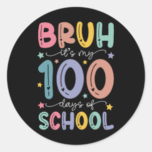 Bruh zijn mijn 100 dagen van school 100ste dag van ronde sticker