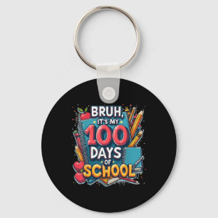 Bruh zijn mijn 100 dagen van school 100ste dag van sleutelhanger