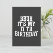Bruh zijn mijn 17e verjaardag 17 jaar oud verjaard kaart (Staand voorkant)