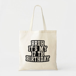 Bruh zijn mijn 17e verjaardag 17 jaar oud verjaard tote bag