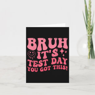 Bruh zijn testdag heb je deze testdag leraar kaart