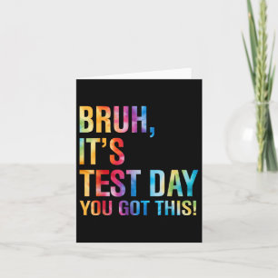 Bruh zijn testdag heb je deze testdag leraar kaart