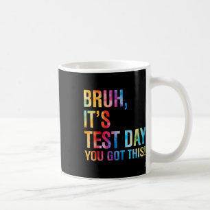 Bruh zijn testdag heb je deze testdag leraar koffiemok