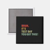 Bruh zijn testdag heb je deze testdag leraar magneet (Voorkant / Achterkant)