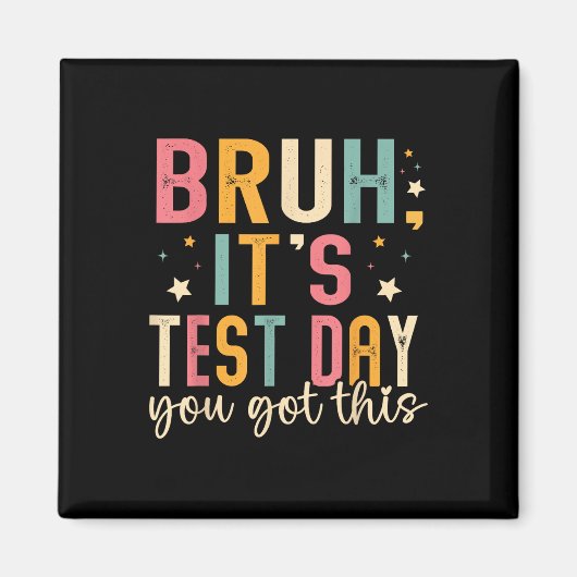 Bruh zijn testdag heb je deze testdag leraar magneet (Voorkant)