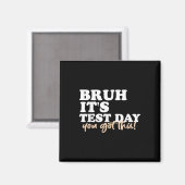 Bruh zijn testdag heb je deze testdag leraar magneet (Voorkant / Achterkant)