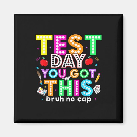 Bruh zijn testdag heb je deze testdag leraar magneet (Voorkant)