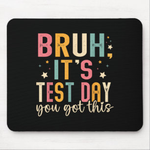 Bruh zijn testdag heb je deze testdag leraar muismat
