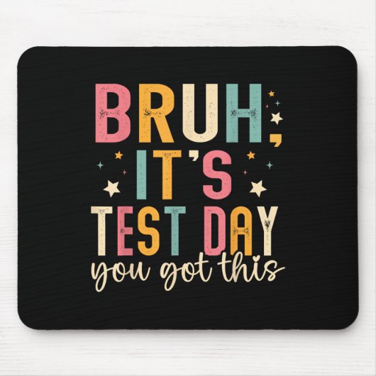 Bruh zijn testdag heb je deze testdag leraar muismat (Voorkant)