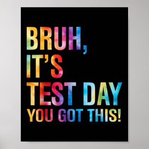 Bruh zijn testdag heb je deze testdag leraar poster