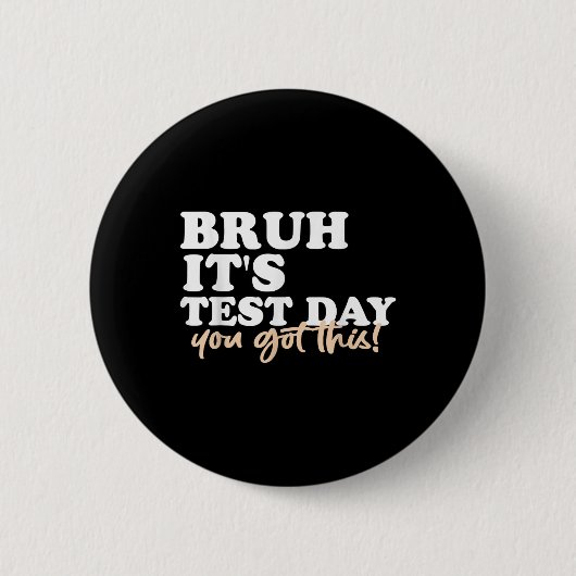 Bruh zijn testdag heb je deze testdag leraar ronde button 5,7 cm (Voorkant)