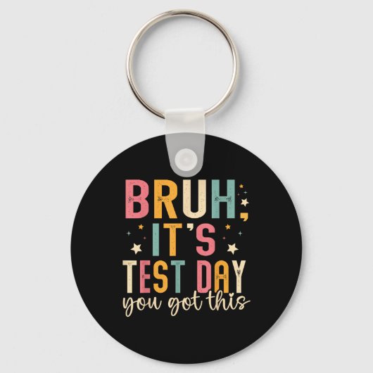 Bruh zijn testdag heb je deze testdag leraar sleutelhanger (Voorkant)