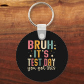 Bruh zijn testdag heb je deze testdag leraar sleutelhanger (Voorkant)