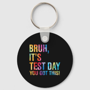 Bruh zijn testdag heb je deze testdag leraar sleutelhanger