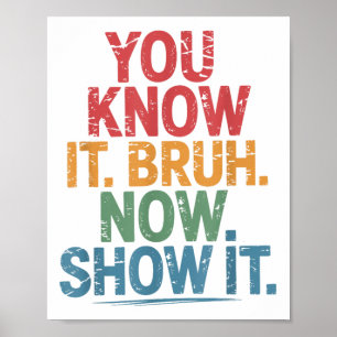 Bruh zijn testdag Je weet het Bruh nu Show test D Poster