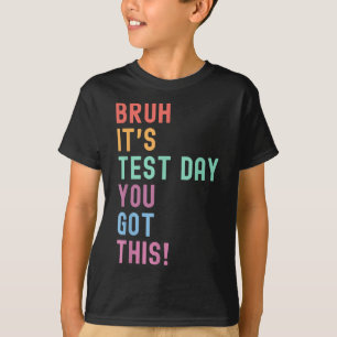 Bruh zijn testdag testen Shirt testen dag leraar