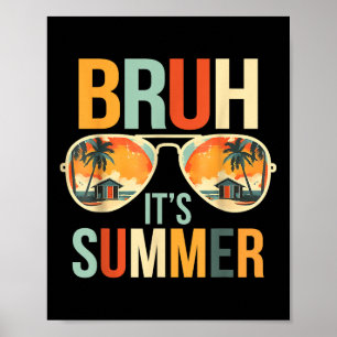 Bruh zijn zomer Grappig Gezegde Meme Bro Summer Va Poster