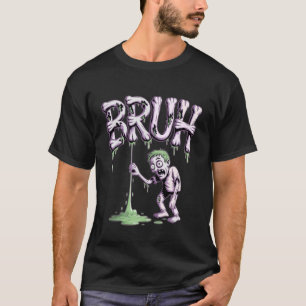 Bruh Zombie Slijm Grappig & Griezelig Gen Z Tiener T-shirt