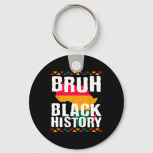 Bruh Zwarte Geschiedenis Maand Melanine Afro-Ameri Sleutelhanger