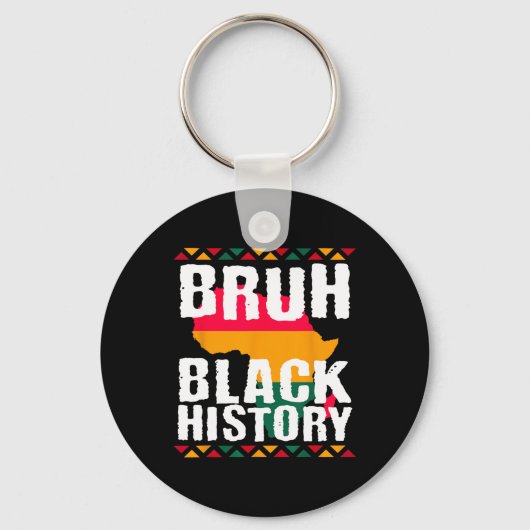 Bruh Zwarte Geschiedenis Maand Melanine Afro-Ameri Sleutelhanger (Voorkant)