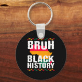 Bruh Zwarte Geschiedenis Maand Melanine Afro-Ameri Sleutelhanger (Voorkant)