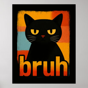 Bruh Zwarte Kat Grappige Retro Vintage Meme Poster