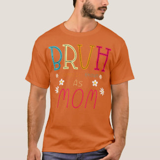 BruhVoorheenBekendFunnyMoeders cadeau T-shirt