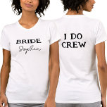 Bruid Bachelorette Party I Do Crew Name White T-shirt<br><div class="desc">Wit vrijgezellenfeest t-shirt voor The Bride. Om de tekst te bewerken klik je op de personalize button. Vergeet niet om beide kanten te bewerken.</div>