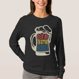 Bruid Bruidegom Zegt Bier Mij Getrouwd Vrijgezelle T-shirt