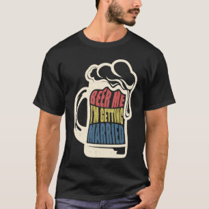 Bruid Bruidegom Zegt Bier Mij Getrouwd Vrijgezelle T-shirt