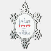 Bruid & Bruiloft 5 Hart Vader van de Bruid Tin Sneeuwvlok Ornament (Rechts)