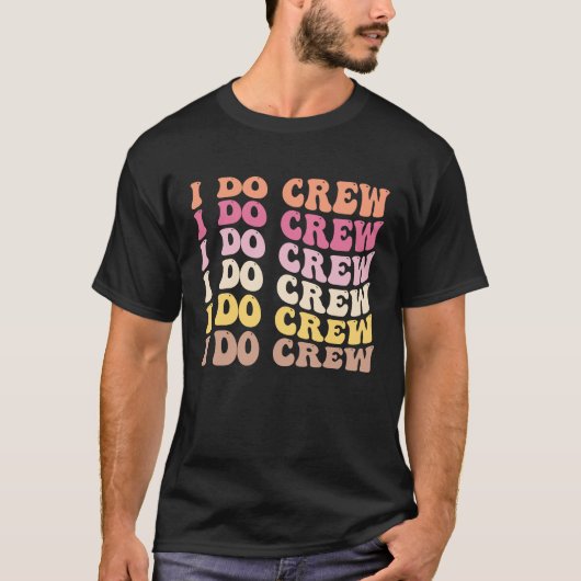 Bruid Ik Doe Bemanning Retro Bachelorette Feest Br T-shirt (Voorkant)
