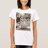 Bruid laatste Rodeo T-shirt (Voorkant)