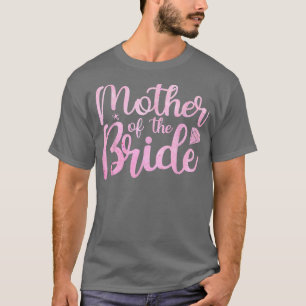 Bruid Moeder Bruid Feest Vrouwen Moeder Bruiloft B T-shirt