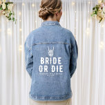Bruid of Die Skeleton Gepersonaliseerd Vrijgezelle Denim Jacket<br><div class="desc">Gepersonaliseerde vrijgezellenfeest "Bride or die" denim jas met de bruid's douchedatum en een skelet hand. Wit tekstontwerp voor een Halloween of gothic bruiloft thema.</div>