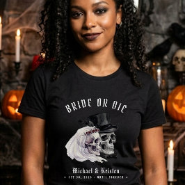 Bruid of Sterf Schedel Vrouw Pasgetrouwd Huwelijk T-shirt