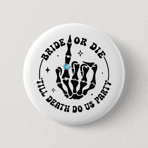 Bruid of Sterf tot de Dood Ons Scheidt Bachelorett Ronde Button 5,7 Cm