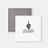 Bruid of Sterf, Tot de Dood Ons Scheidt Magneet (Voorkant / Achterkant)